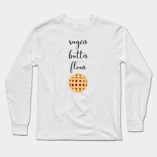 Sugar Butter Flour - Waitress The Musical Long Sleeve T-Shirt